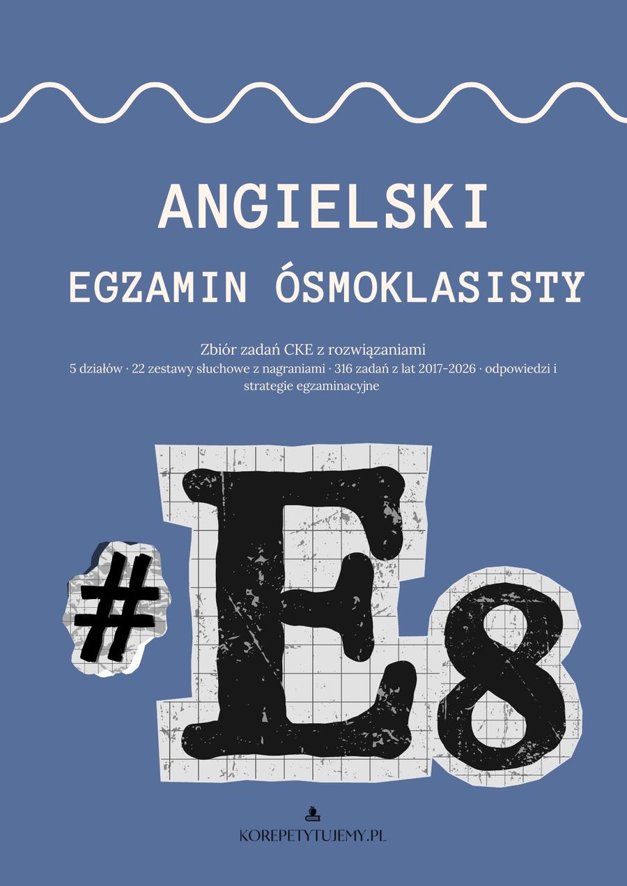 Zbiór zadań CKE - język angielski, egzamin ósmoklasisty